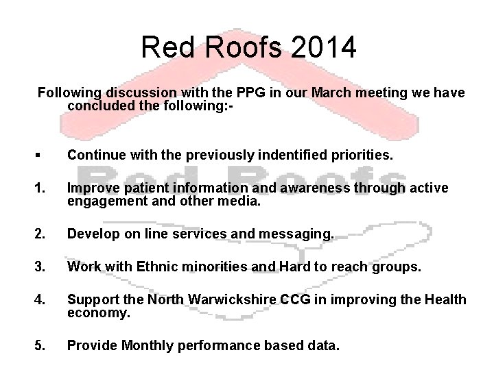 Red Roofs 2014 Following discussion with the PPG in our March meeting we have Red Roofs 2014 Following discussion with the PPG in our March meeting we have