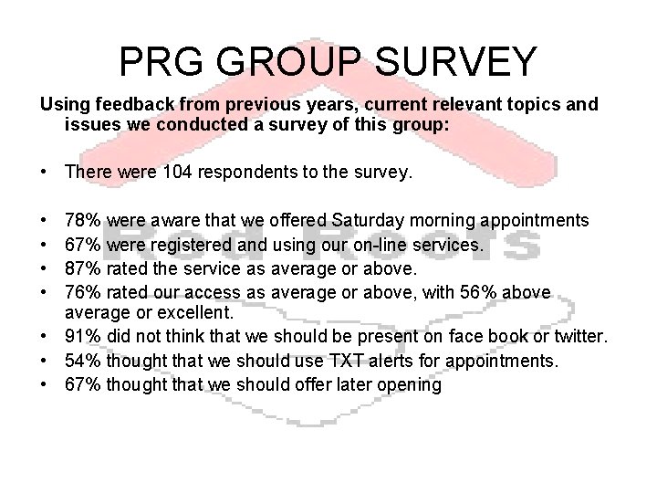 PRG GROUP SURVEY Using feedback from previous years, current relevant topics and issues we