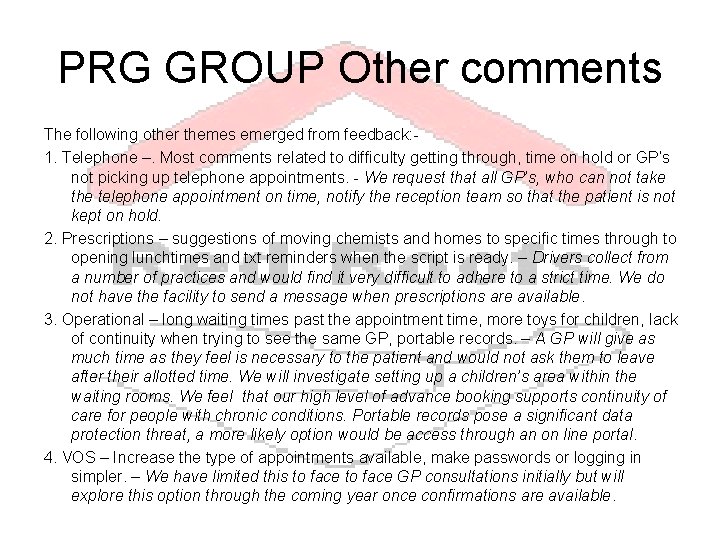 PRG GROUP Other comments The following other themes emerged from feedback: 1. Telephone –.