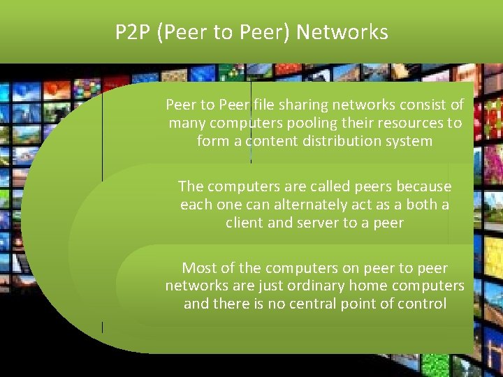 P 2 P (Peer to Peer) Networks Peer to Peer file sharing networks consist