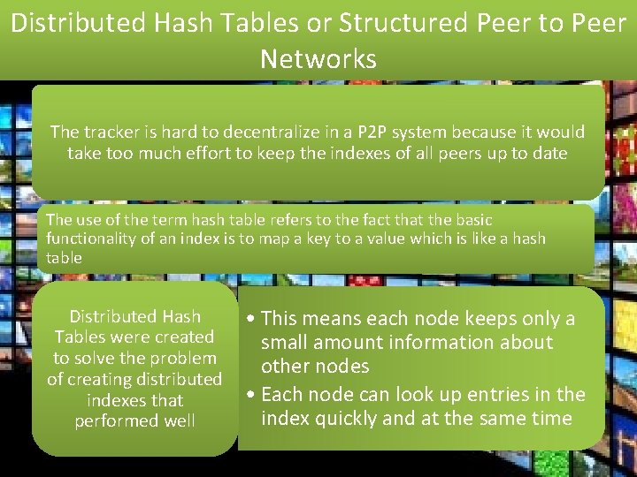 Distributed Hash Tables or Structured Peer to Peer Networks The traditional form of Bit.