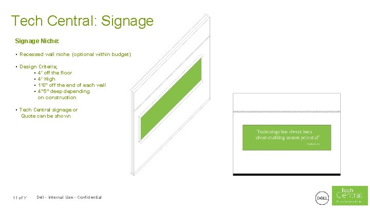 Tech Central: Signage Niche: • Recessed wall niche (optional within budget) • Design Criteria;