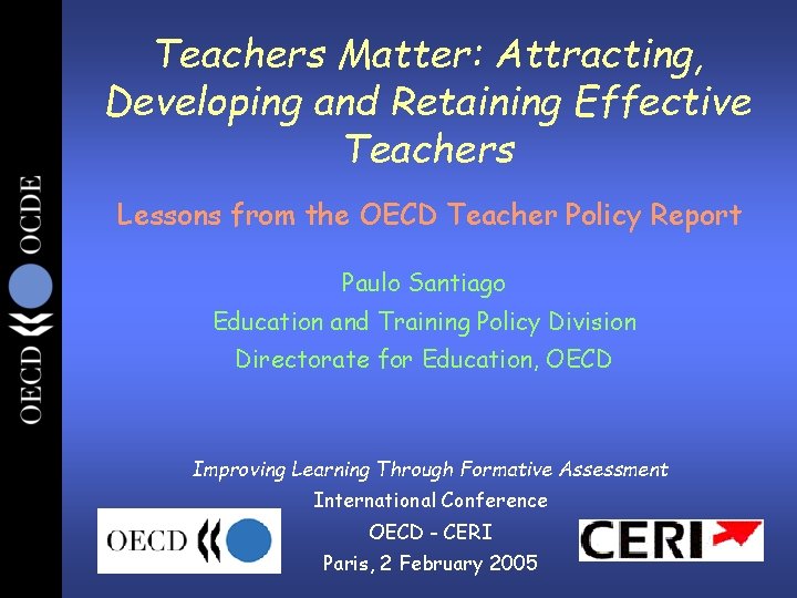 Teachers Matter: Attracting, Developing and Retaining Effective Teachers Lessons from the OECD Teacher Policy