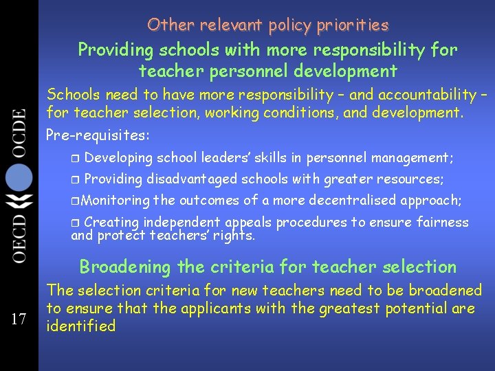Other relevant policy priorities Providing schools with more responsibility for teacher personnel development Schools