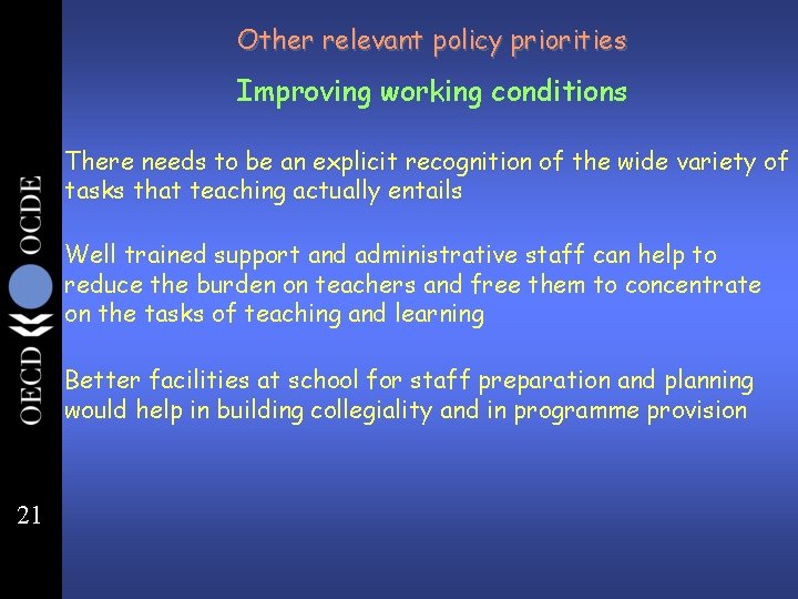 Other relevant policy priorities Improving working conditions There needs to be an explicit recognition