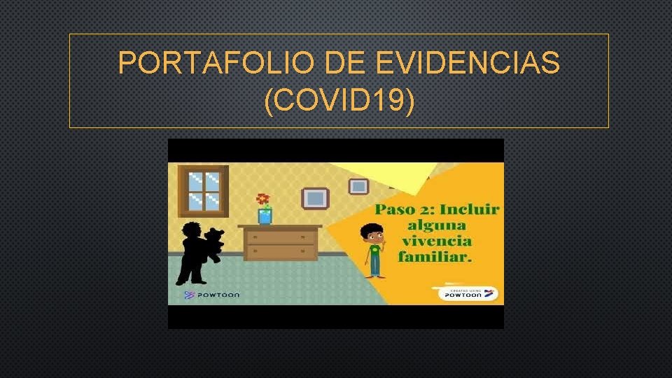 PORTAFOLIO DE EVIDENCIAS (COVID 19) 
