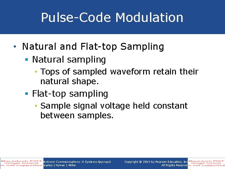 Pulse-Code Modulation • Natural and Flat-top Sampling § Natural sampling • Tops of sampled Pulse-Code Modulation • Natural and Flat-top Sampling § Natural sampling • Tops of sampled