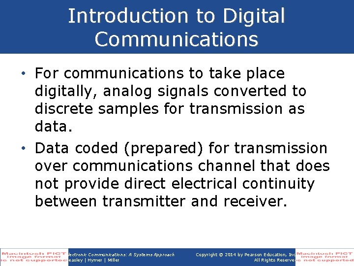 Introduction to Digital Communications • For communications to take place digitally, analog signals converted Introduction to Digital Communications • For communications to take place digitally, analog signals converted