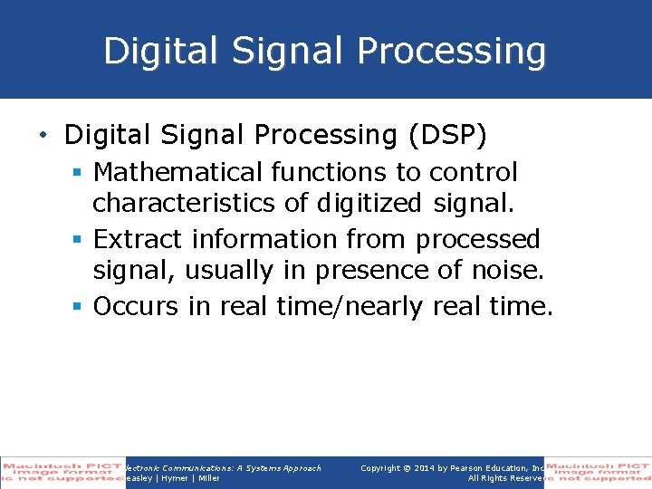 Digital Signal Processing • Digital Signal Processing (DSP) § Mathematical functions to control characteristics Digital Signal Processing • Digital Signal Processing (DSP) § Mathematical functions to control characteristics