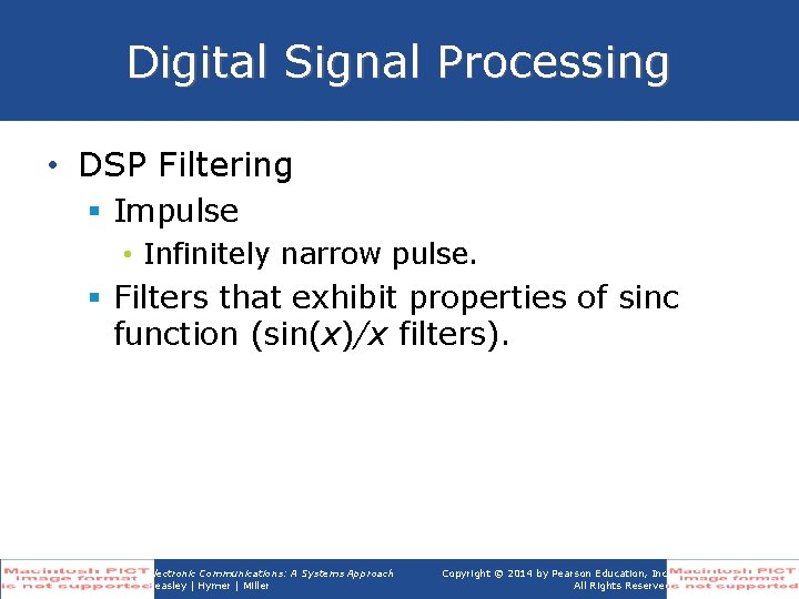 Digital Signal Processing • DSP Filtering § Impulse • Infinitely narrow pulse. § Filters Digital Signal Processing • DSP Filtering § Impulse • Infinitely narrow pulse. § Filters