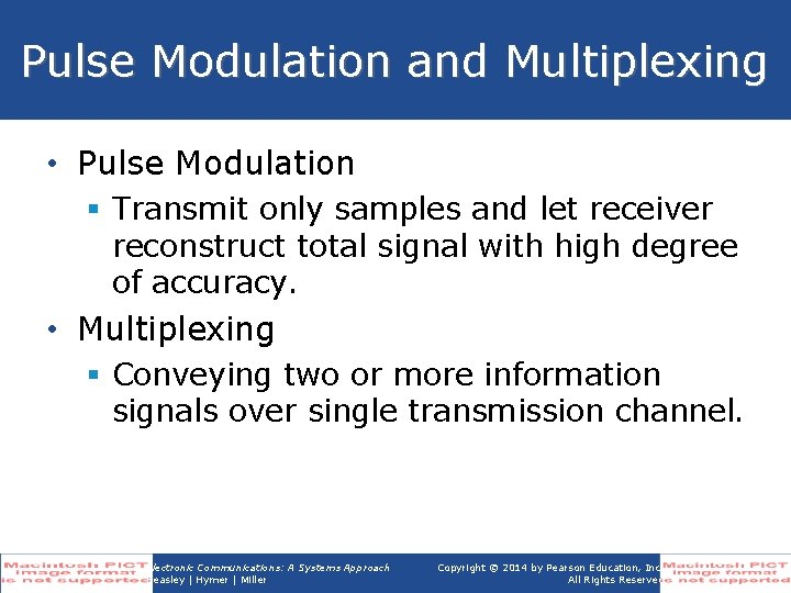 Pulse Modulation and Multiplexing • Pulse Modulation § Transmit only samples and let receiver Pulse Modulation and Multiplexing • Pulse Modulation § Transmit only samples and let receiver