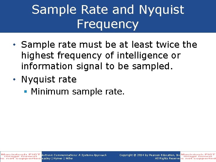 Sample Rate and Nyquist Frequency • Sample rate must be at least twice the Sample Rate and Nyquist Frequency • Sample rate must be at least twice the