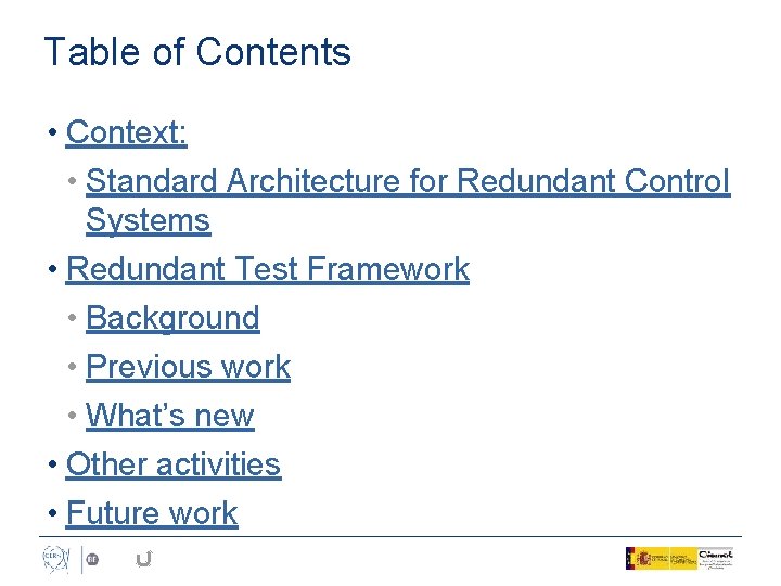 Table of Contents • Context: • Standard Architecture for Redundant Control Systems • Redundant