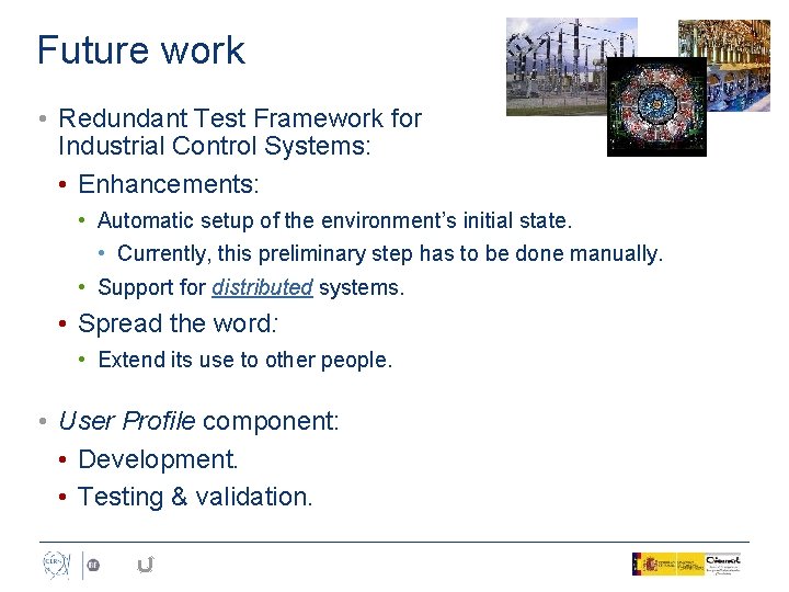 Future work • Redundant Test Framework for Industrial Control Systems: • Enhancements: • Automatic