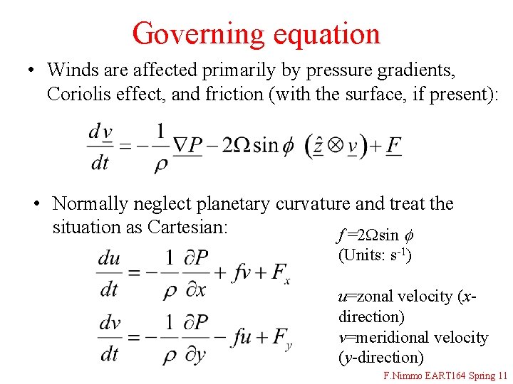 Governing equation • Winds are affected primarily by pressure gradients, Coriolis effect, and friction