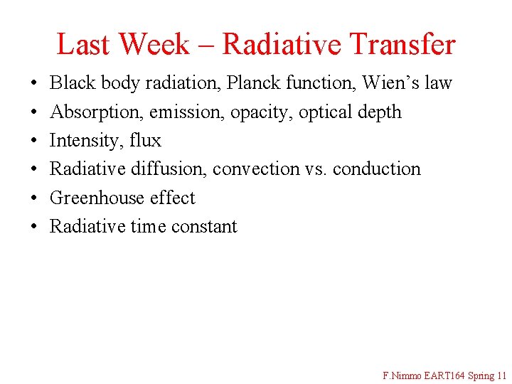 Last Week – Radiative Transfer • • • Black body radiation, Planck function, Wien’s