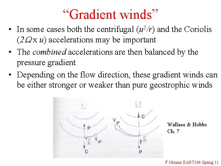 “Gradient winds” • In some cases both the centrifugal (u 2/r) and the Coriolis