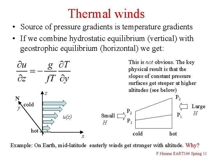 Thermal winds • Source of pressure gradients is temperature gradients • If we combine