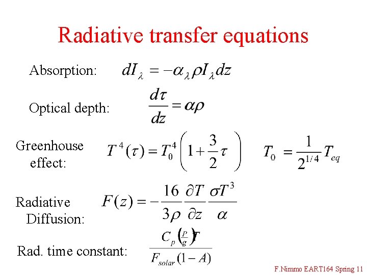 Radiative transfer equations Absorption: Optical depth: Greenhouse effect: Radiative Diffusion: Rad. time constant: F.