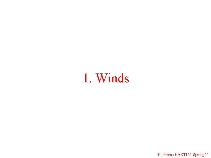 1. Winds F. Nimmo EART 164 Spring 11 