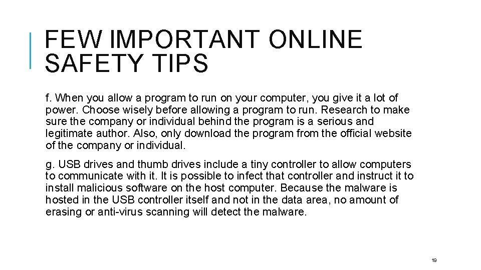 FEW IMPORTANT ONLINE SAFETY TIPS f. When you allow a program to run on