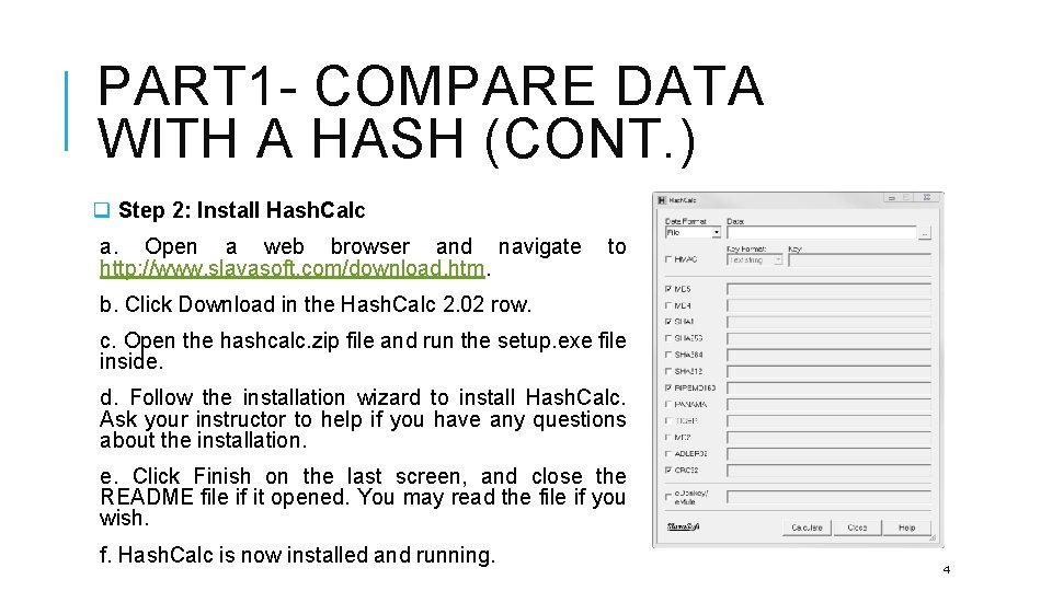 PART 1 - COMPARE DATA WITH A HASH (CONT. ) q Step 2: Install