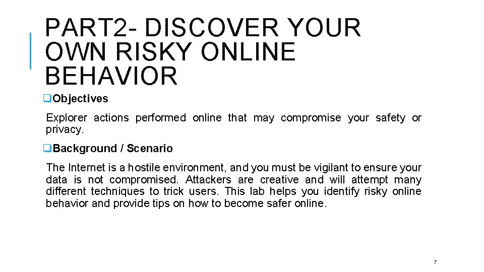 PART 2 - DISCOVER YOUR OWN RISKY ONLINE BEHAVIOR q. Objectives Explorer actions performed