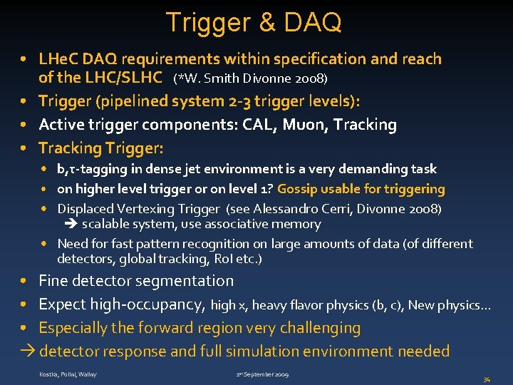 Trigger & DAQ • LHe. C DAQ requirements within specification and reach of the
