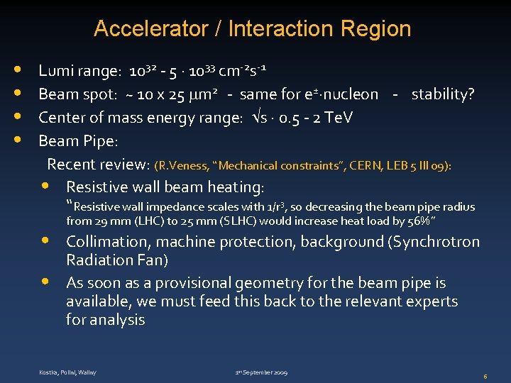 Accelerator / Interaction Region • • Lumi range: 1032 - 5 · 1033 cm-2