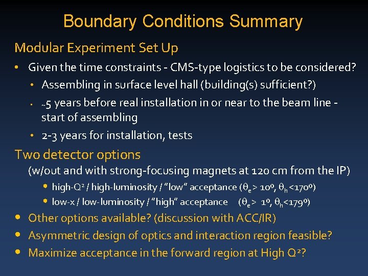 Boundary Conditions Summary Modular Experiment Set Up • Given the time constraints - CMS-type
