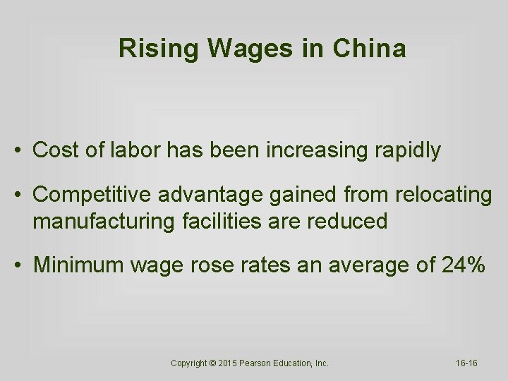 Rising Wages in China • Cost of labor has been increasing rapidly • Competitive