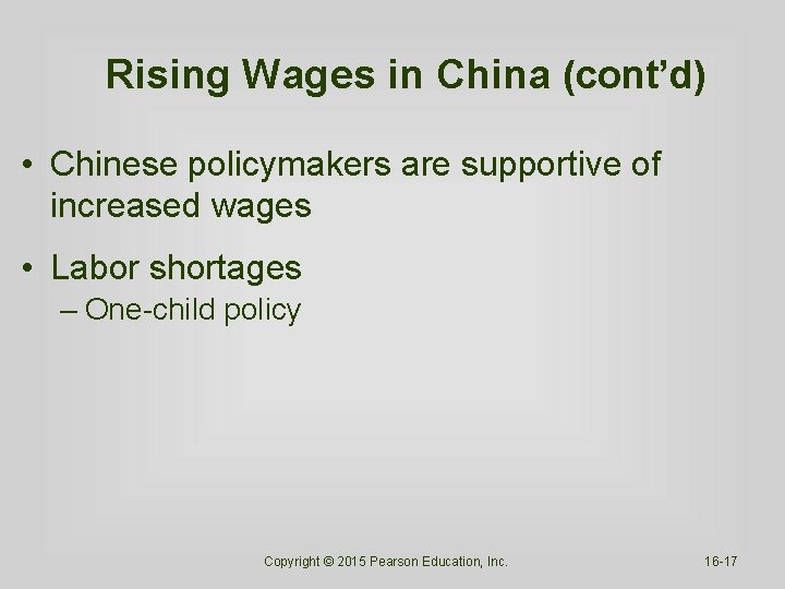 Rising Wages in China (cont’d) • Chinese policymakers are supportive of increased wages •