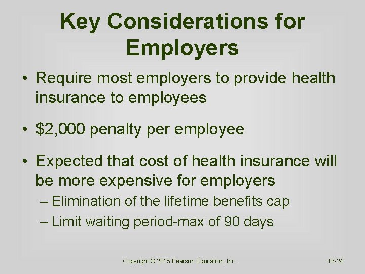 Key Considerations for Employers • Require most employers to provide health insurance to employees