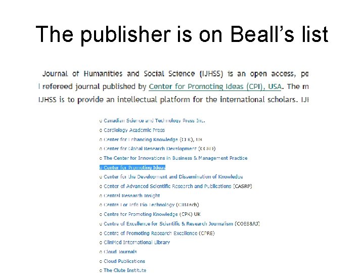 The publisher is on Beall’s list The publisher is on Beall’s list