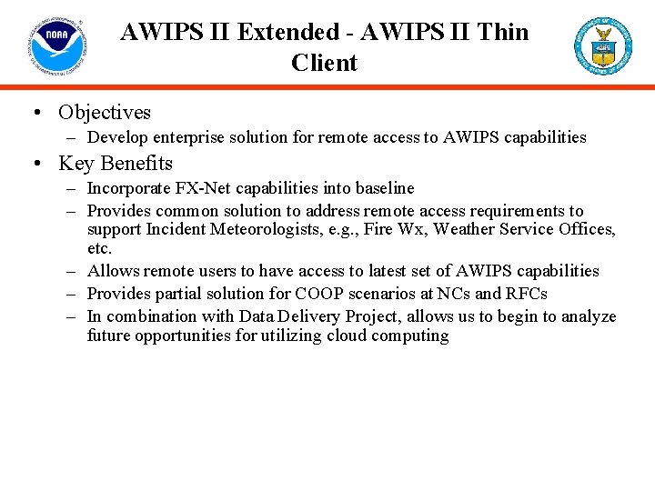 AWIPS II Extended - AWIPS II Thin Client • Objectives – Develop enterprise solution