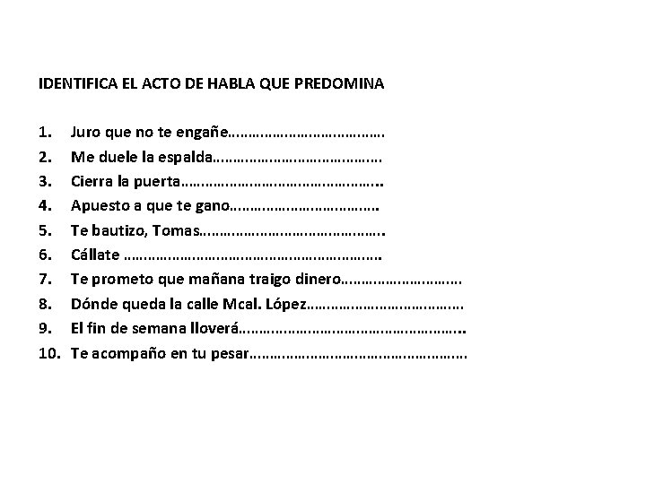 IDENTIFICA EL ACTO DE HABLA QUE PREDOMINA 1. 2. 3. 4. 5. 6. 7.