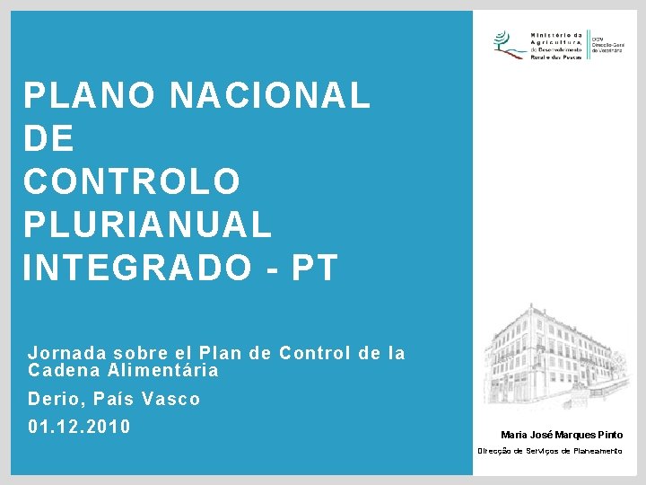 PLANO NACIONAL DE CONTROLO PLURIANUAL INTEGRADO - PT Jornada sobre el Plan de Control
