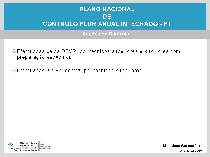 PLANO NACIONAL DE CONTROLO PLURIANUAL INTEGRADO - PT Acções de Controlo Efectuadas pelas DSVR,