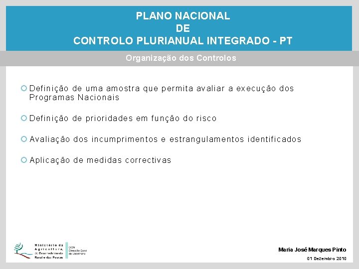 PLANO NACIONAL DE CONTROLO PLURIANUAL INTEGRADO - PT Organização dos Controlos Definição de uma