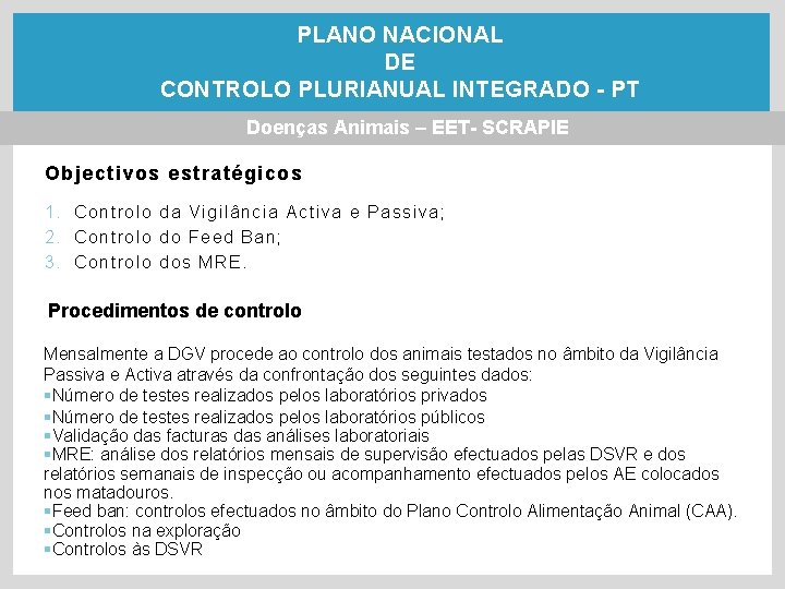 PLANO NACIONAL DE CONTROLO PLURIANUAL INTEGRADO - PT Doenças Animais – EET- SCRAPIE Objectivos