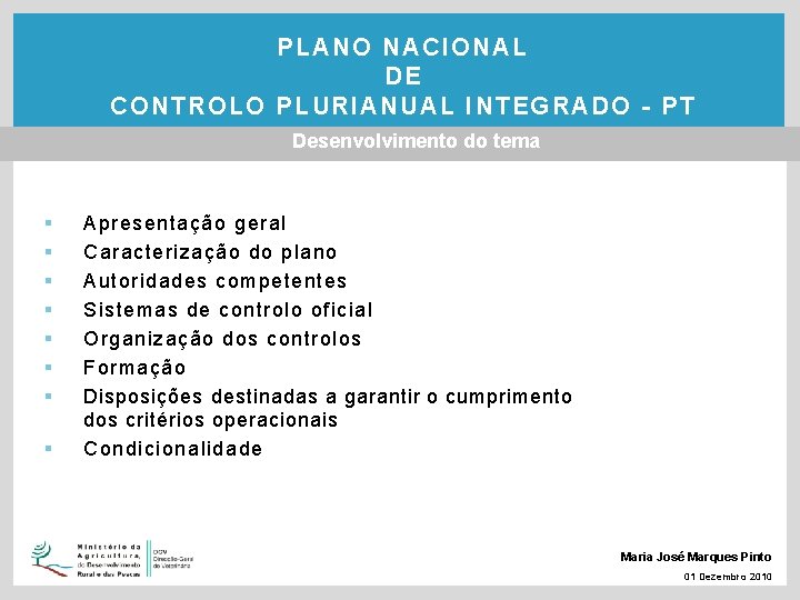 PLANO NACIONAL DE CONTROLO PLURIANUAL INTEGRADO - PT Desenvolvimento do tema § § §