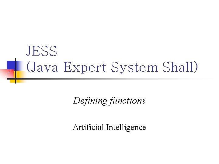JESS (Java Expert System Shall) Defining functions Artificial Intelligence 