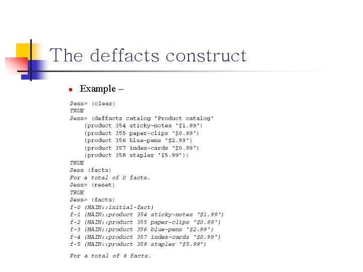 The deffacts construct n Example – 
