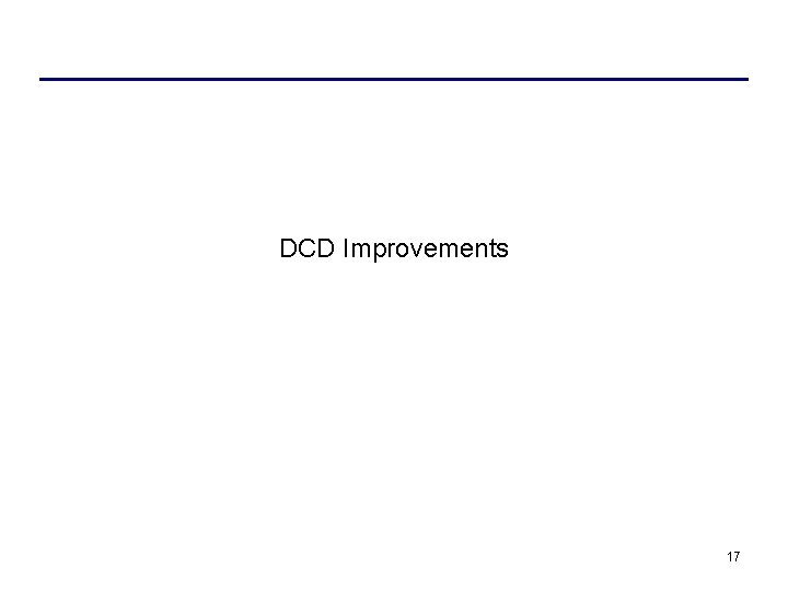 DCD Improvements 17 
