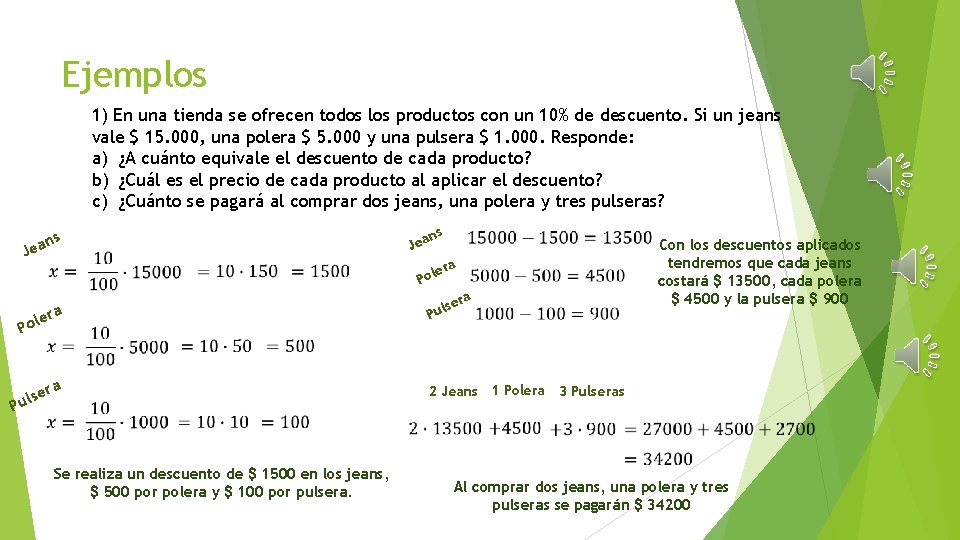 Ejemplos 1) En una tienda se ofrecen todos los productos con un 10% de