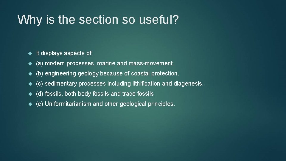 Why is the section so useful? It displays aspects of: (a) modern processes, marine