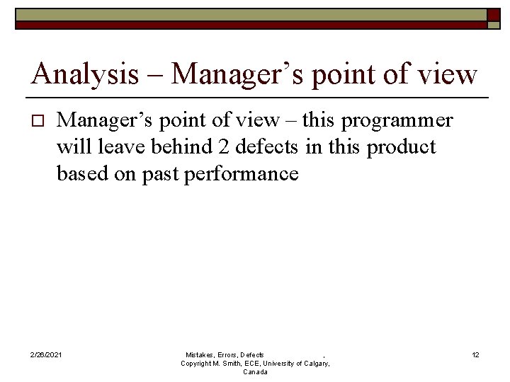 Analysis – Manager’s point of view o Manager’s point of view – this programmer