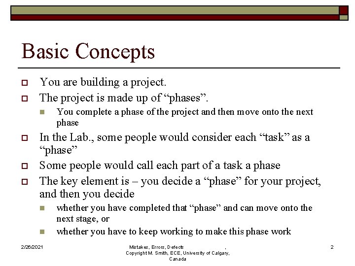 Basic Concepts o o You are building a project. The project is made up