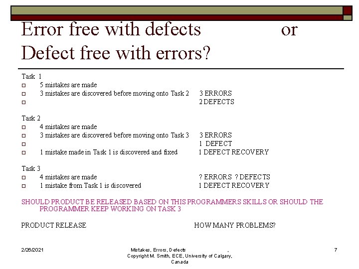 Error free with defects Defect free with errors? Task 1 o 5 mistakes are