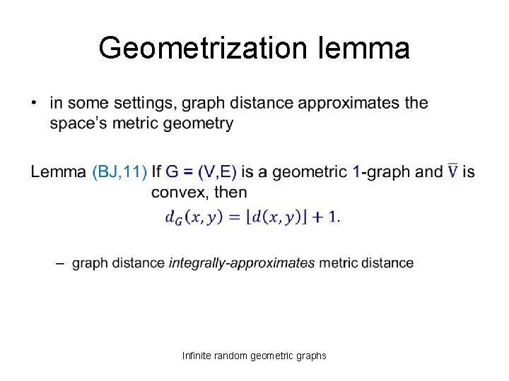 Geometrization lemma • Infinite random geometric graphs 
